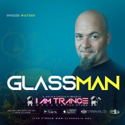 I AM TRANCE - 069 (SELECTED BY GLASSMAN)