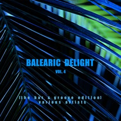 Balearic Delight, Vol. 4 (The Bar & Groove Edition)