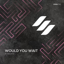 Would You Wait