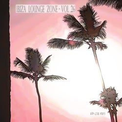 Ibiza Lounge Zone, Vol. 26