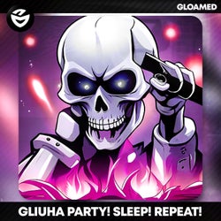 PARTY! SLEEP! REPEAT!