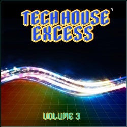 Tech House Excess, Vol. 3 (Best Clubbing Tech House Tracks)