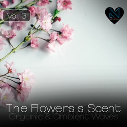 The Flowers's Scent, Vol. 3 (Organic & Ambient Waves)