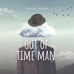 Chillout Cloudes out of Time Man