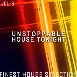 Unstoppable House Tonight, Vol. 6