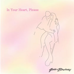 In Your Heart, Please