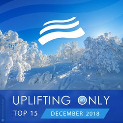 Uplifting Only Top 15: December 2018