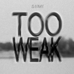 Too Weak (Extended Mix)