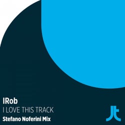 I Love This Track (Stefano Noferini Remix)