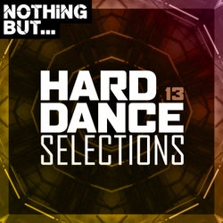 Nothing But... Hard Dance Selections, Vol. 13