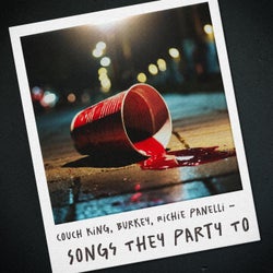 Songs They Party To (feat. Burkey & Richie Panelli)