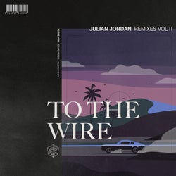 To The Wire - Extended Remixes Vol. 2