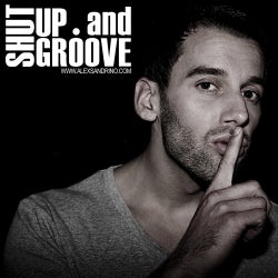 Alex Sandrino Shut Up & Groove January 2013