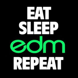 Eat Sleep EDM Repeat Jan 2015