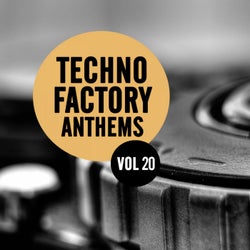 Techno Factory Anthems, Vol.20