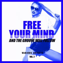 FREE YOUR MIND and the Groove will Follow, Vol. 2