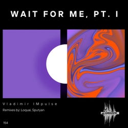 Wait for Me, Pt. I