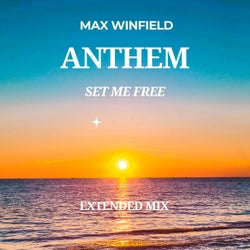 ANTHEM - Set Me Free (Extended Mix)