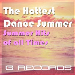 The Hottest Dance Summer (Summer Hits of All Times)