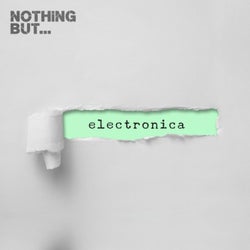 Nothing But... Electronica (II)