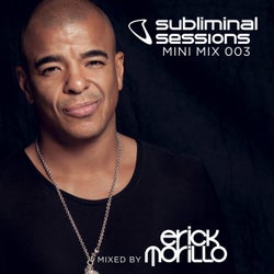 Erick Morillo presents Subliminal Sessions (Mini Mix 003) - Mixed by Erick Morillo