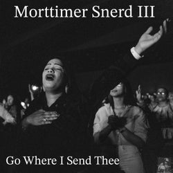 Go Where I Send Thee