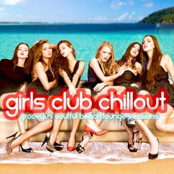 Girls Club Chillout (Groovy 'n' Soulful Beach Lounge Relax Session)