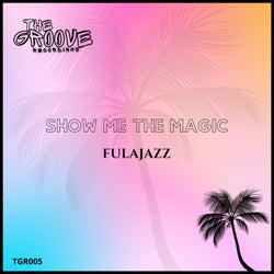 Show Me Magic (Original Mix)