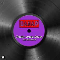 TRAIN WAS DUE (K22 extended)