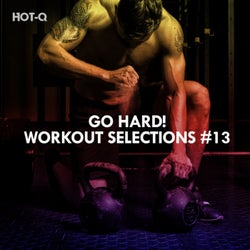 Go Hard! Workout Selections, Vol. 13
