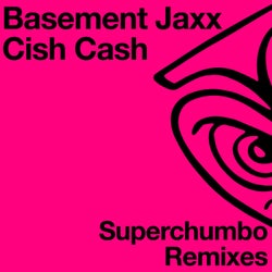 Cish Cash (Superchumbo Remixes)