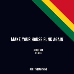 Make Your House Funk Again (Collekta Remix)