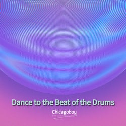 Dance to the Beat of the Drums