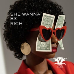 She Wanna Be Rich