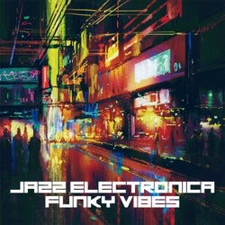 Jazz, Electronica & Funky Vibes