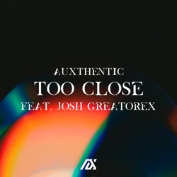 Too Close (feat. Josh Greatorex)