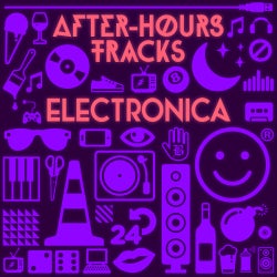 After-Hours Tracks: Electronica