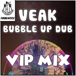 Bubble Up Dub VIP