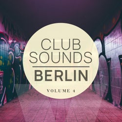 Club Sounds - Berlin, Vol. 4 (Selection Of Most Essential Club Bangers)