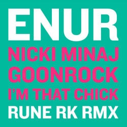 I'm That Chick (feat. Nicki Minaj & Goonrock) - Rune RK RMX