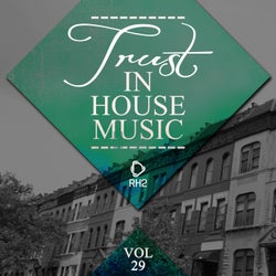 Trust In House Music Vol. 29