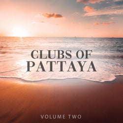 Clubs of Pattaya, Vol. 2 (Finest In Melodic Deep House For Beach, Bar And Cocktail)