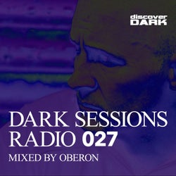 Dark Sessions Radio 027 (Mixed by Oberon)