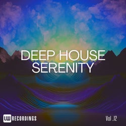 Deep House Serenity, Vol. 12
