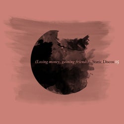 Static Discos 15: Losing Money, Gaining Friends (2012-2016)