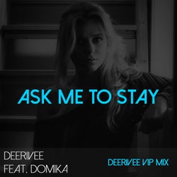 Ask Me To Stay (feat. Domika)
