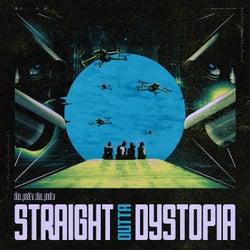 Straight Outta Dystopia