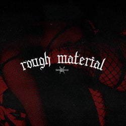 Rough Material