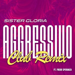 Aggressivo (Sister Gloria Club Remix)