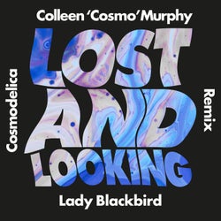 Lost and Looking (Colleen 'Cosmo' Murphy Cosmodelica Remix) [Extended Version]